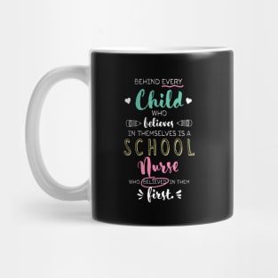 Great School Nurse who believed - Appreciation Quote Mug